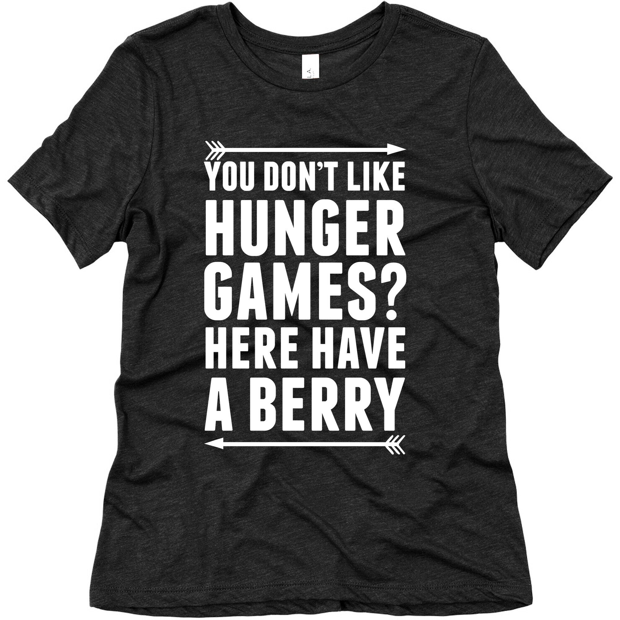 You Don't Like Hunger Games? Here Have A Berry Women's Triblend Tee